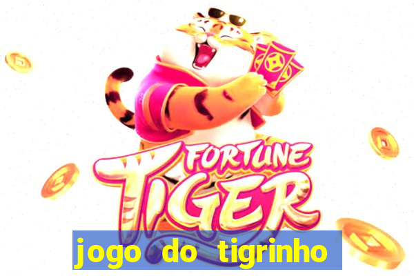 jogo do tigrinho na casa chinesa